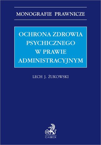 Ochrona zdrowia psychicznego w prawie administracyjnym Lech J. ukowski - okadka ebooka