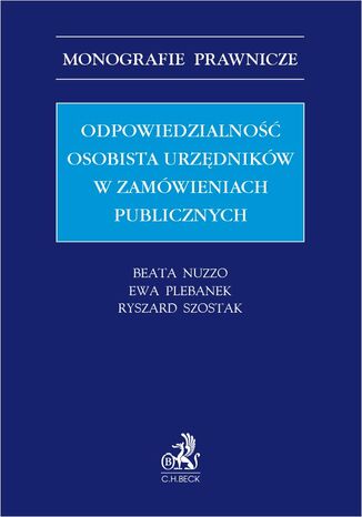 Odpowiedzialno osobista urzdnikw w zamwieniach publicznych Beata Nuzzo, Ewa Plebanek, Ryszard Szostak prof. UEK - okadka ebooka