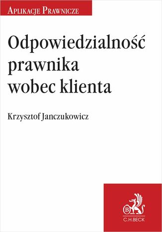 Odpowiedzialno prawnika wobec klienta Krzysztof Janczukowicz - okadka ebooka