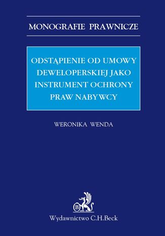 Odstpienie od umowy deweloperskiej jako instrument ochrony praw nabywcy Weronika Wenda - okadka ebooka