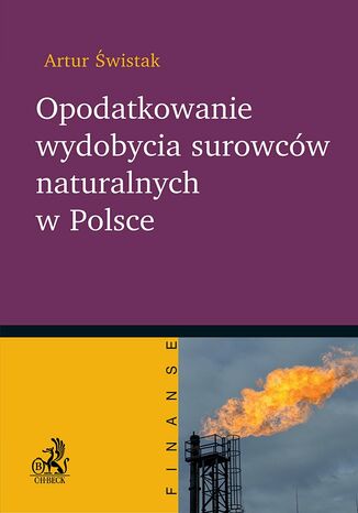 Opodatkowanie wydobycia surowcw naturalnych w Polsce Artur Swistak - okadka ksiki