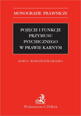 Pojcie i funkcje przymusu psychicznego w prawie karnym Marta Romaczuk-Grcka - okadka ebooka