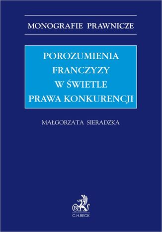 Porozumienia franczyzy w wietle prawa konkurencji Magorzata Sieradzka - okadka audiobooka MP3