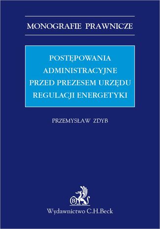 Postępowania administracyjne przed Prezesem Urzędu Regulacji Energetyki