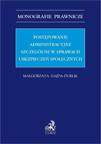 Postpowanie administracyjne szczeglne w sprawach ubezpiecze spoecznych Magorzata Gajda-Durlik - okadka ebooka