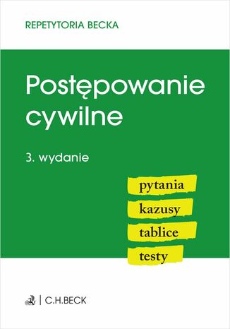 Postępowanie cywilne. Pytania. Kazusy. Tablice. Testy. Wydanie 3