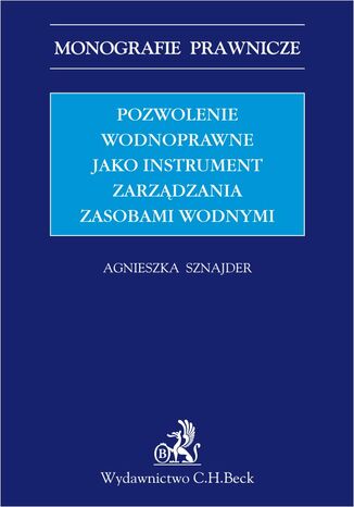 Pozwolenie wodnoprawne jako instrument zarzdzania zasobami wodnymi Agnieszka Sznajder - okadka audiobooks CD
