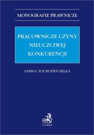 Pracownicze czyny nieuczciwej konkurencji Sabina Pochopie-Belka - okadka audiobooks CD