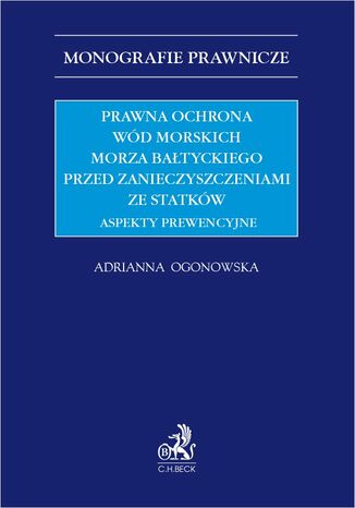 Prawna ochrona wód morskich Morza Bałtyckiego przed zanieczyszczeniami ze statków. Aspekty prewencyjne