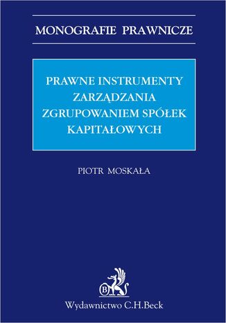 Prawne instrumenty zarzdzania zgrupowaniem spek kapitaowych Piotr Moskaa - okadka audiobooks CD