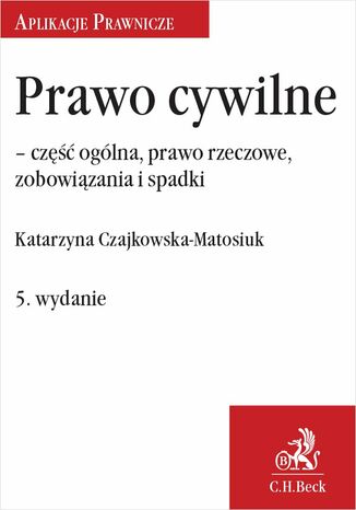 Prawo cywilne - cz oglna, prawo rzeczowe i zobowizania. Wydanie 5 Katarzyna Czajkowska-Matosiuk - okadka audiobooks CD