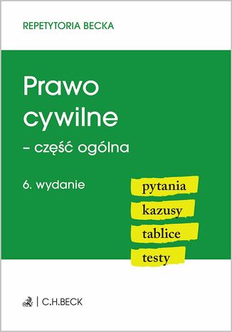 Prawo cywilne - część ogólna. Pytania. Kazusy. Tablice. Testy. Wydanie 6