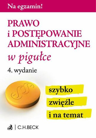 Prawo i postępowanie administracyjne w pigułce. Wydanie 4