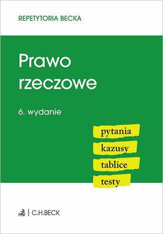 Prawo rzeczowe. Pytania. Kazusy. Tablice. Testy. Wydanie 6