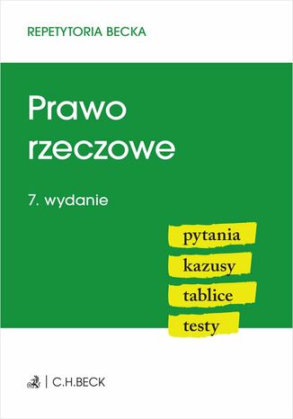 Prawo rzeczowe. Pytania. Kazusy. Tablice. Testy. Wydanie 7