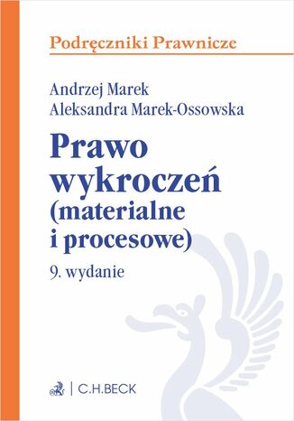 Prawo wykrocze (materialne i procesowe). Wydanie 9 Andrzej Marek, Aleksandra Marek-Ossowska - okadka ebooka