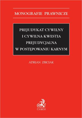 Prejudykat cywilny i cywilna kwestia prejudycjalna w postępowaniu karnym
