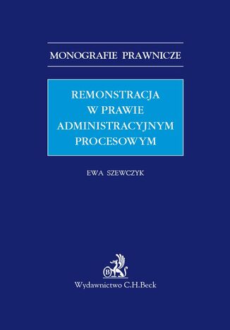Remonstracja w prawie administracyjnym procesowym Ewa Szewczyk - okadka ebooka