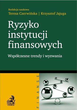 Ryzyko instytucji finansowych - wspczesne trendy i wyzwania Teresa Czerwiska, Krzysztof Jajuga - okadka ebooka