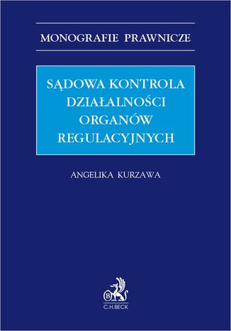 Sdowa kontrola dziaalnoci organw regulacyjnych Angelika Kurzawa - okadka ebooka
