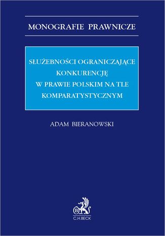 Suebnoci ograniczajce konkurencj w prawie polskim na tle komparatystycznym Adam Bieranowski - okadka audiobooka MP3