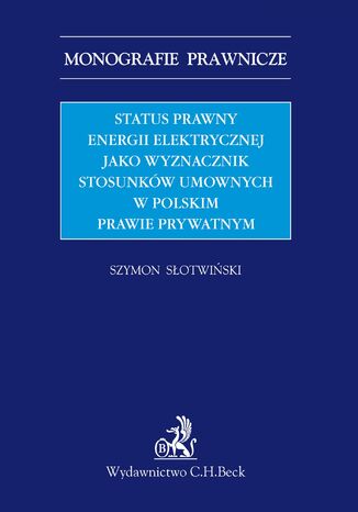 Status prawny energii elektrycznej jako wyznacznik stosunków umownych w polskim prawie prywatnym