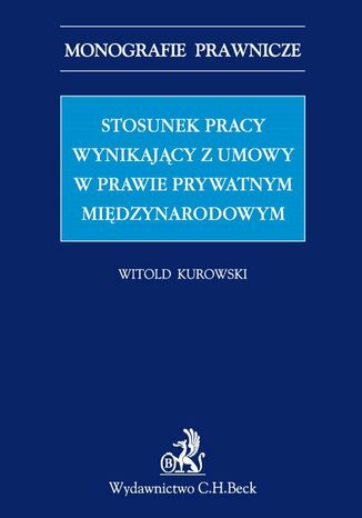 Stosunek pracy wynikajcy z umowy w prawie prywatnym midzynarodowym Witold Kurowski - okadka audiobooks CD