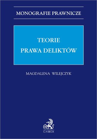 Teorie prawa deliktw Magdalena Wilejczyk prof. UWr - okadka ebooka