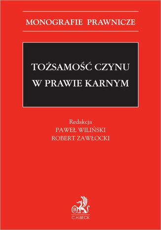 Tosamo czynu w prawie karnym Pawe Wiliski, Robert Zawocki, Jacek Wojciech Giezek - okadka ebooka