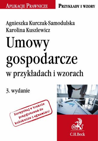 Umowy gospodarcze w przykadach i wzorach. Wydanie 3 Agnieszka Kurczuk-Samodulska, Karolina Kuszlewicz - okadka audiobooks CD
