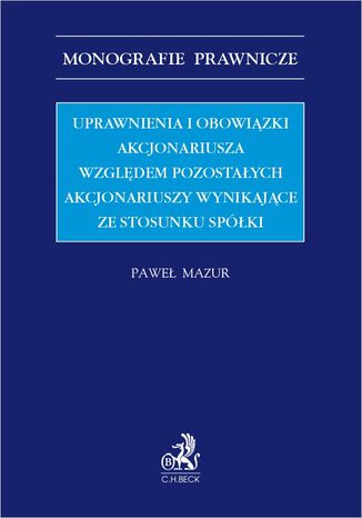 Uprawnienia i obowizki akcjonariusza wzgldem pozostaych akcjonariuszy wynikajce ze stosunku spki Pawe Mazur - okadka audiobooks CD