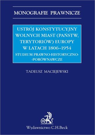 Ustrj konstytucyjny wolnych miast Europy 1806-1954 Tadeusz Maciejewski - okadka ebooka