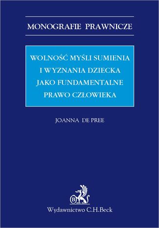 Wolno myli sumienia i wyznania dziecka jako fundamentalne prawo czowieka Joanna de Pree - okadka ebooka
