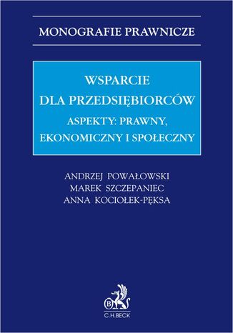 Wsparcie dla przedsibiorcw. Aspekty: prawny, ekonomiczny i spoeczny Anna Kocioek-Pksa, Andrzej Powaowski - okadka ebooka