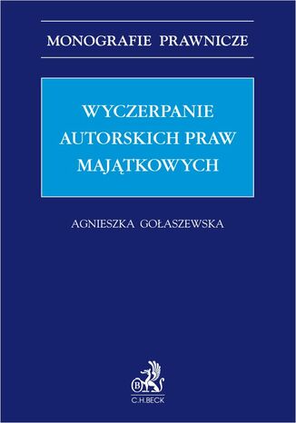 Wyczerpanie autorskich praw majtkowych Agnieszka Goaszewska - okadka ebooka