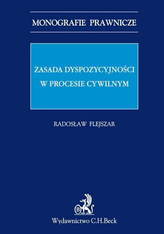 Zasada dyspozycyjnoci w procesie cywilnym Radosaw Flejszar - okadka audiobooks CD