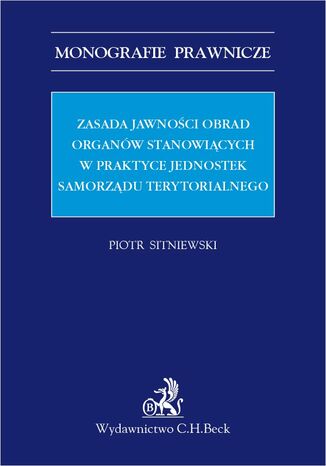 Zasada jawności obrad organów stanowiących w praktyce jednostek samorządu terytorialnego
