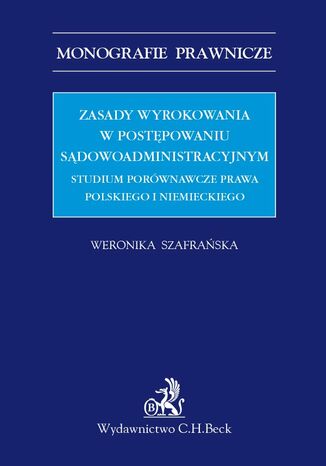 Zasady wyrokowania w postpowaniu sdowoadministracyjnym Weronika Szafraska - okadka ebooka
