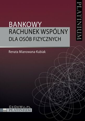 Bankowy rachunek wspólny dla osób fizycznych Renata Mianowana-Kubiak - okładka książki