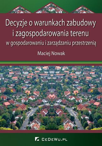 Decyzje o warunkach zabudowy i zagospodarowania terenu w gospodarowaniu i zarzdzaniu przestrzeni Maciej Nowak - okadka audiobooks CD
