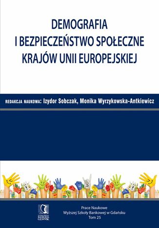 Demografia i bezpieczeństwo społeczne krajów Unii Europejskiej. Tom 25