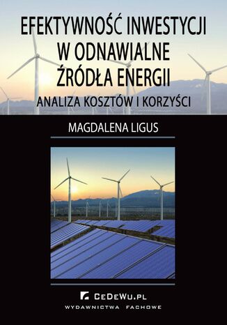 Efektywno inwestycji w odnawialne rda energii - analiza kosztw i korzyci Magdalena Ligus - okadka ebooka