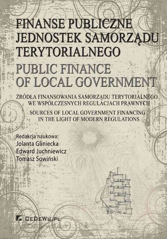 Okładka:Finanse publiczne jednostek samorządu terytorialnego. Źródła finansowania samorządu terytorialnego we współczesnych regulacjach prawnych 