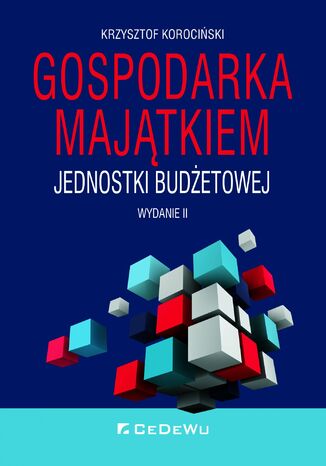Gospodarka majątkiem jednostki budżetowej. Wydanie II