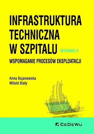 Infrastruktura techniczna w szpitalu. Wspomaganie procesw eksploatacji. Wydanie II Anna Bujanowska, Witold Biay - okadka audiobooka MP3
