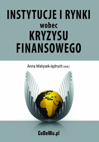 Okładka:Instytucje i rynki wobec kryzysu finansowego - źródła i konsekwencje kryzysu 