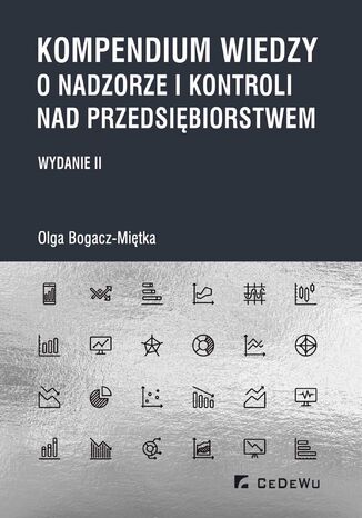 Kompendium wiedzy o nadzorze i kontroli nad przedsiębiorstwem (wyd. II) Olga Bogacz-Miętka - okładka książki