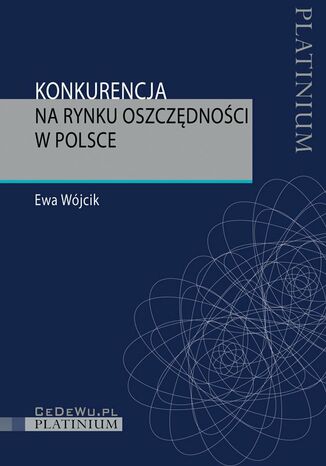 Konkurencja na rynku oszczdnoci w Polsce Ewa Wjcik - okadka ebooka