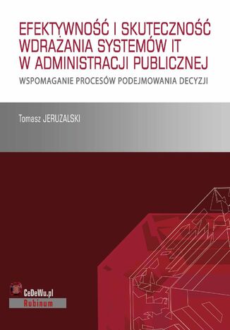 Okładka:Książka stanowi omówienie sposobu wdrażania systemów IT i skuteczność ich działania w publicznych służbach zatrudnienia 