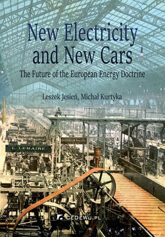New Electricity and New Cars. The Future of the European Energy Doctrine Micha Kurtyka, dr Leszek Jesie - okadka audiobooks CD